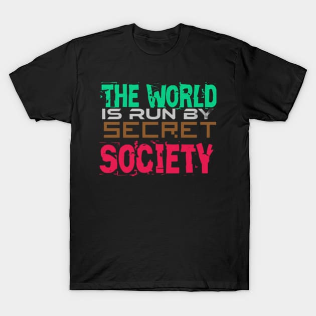 The World is run by the Secret Society, Black T-Shirt by TeeTrandzz